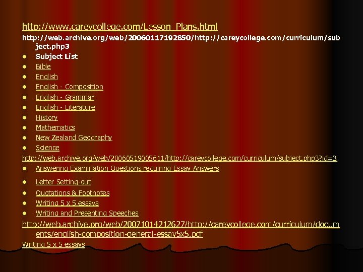 http: //www. careycollege. com/Lesson_Plans. html http: //web. archive. org/web/20060117192850/http: //careycollege. com/curriculum/sub ject. php 3