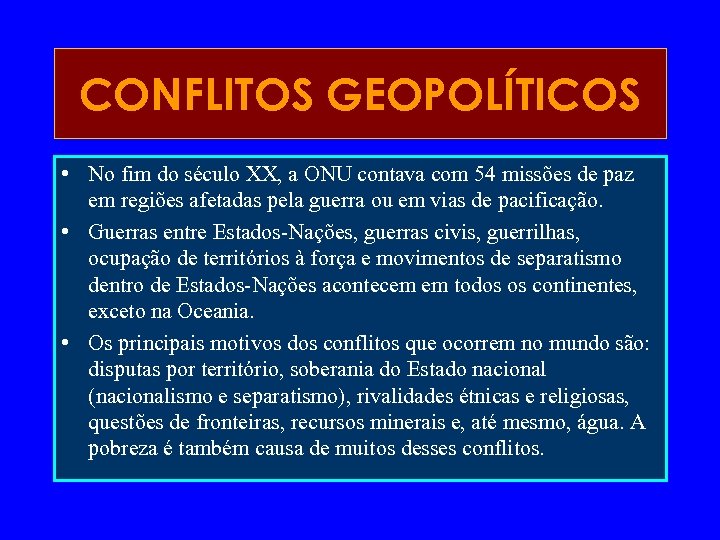 CONFLITOS GEOPOLÍTICOS • No fim do século XX, a ONU contava com 54 missões