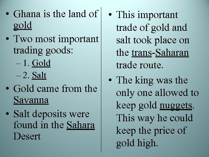  • Ghana is the land of • This important gold trade of gold