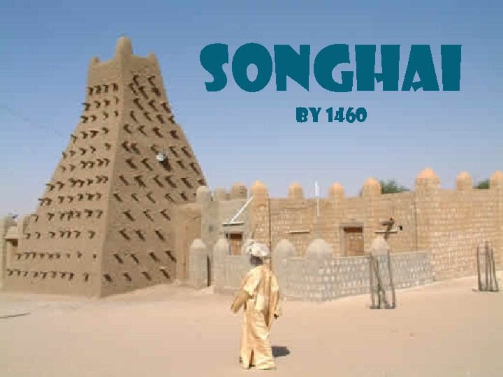 Songhai By 1460 