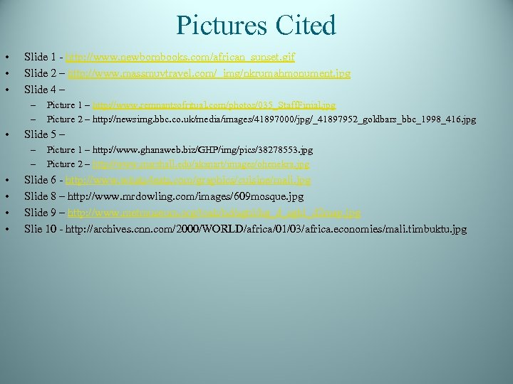 Pictures Cited • • • Slide 1 - http: //www. newbornbooks. com/african_sunset. gif Slide