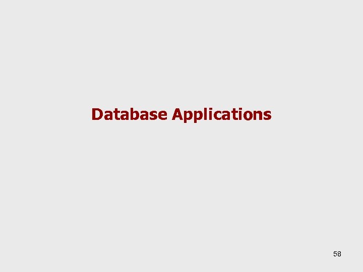 Database Applications 58 