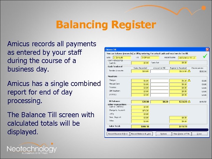 Balancing Register Amicus records all payments as entered by your staff during the course