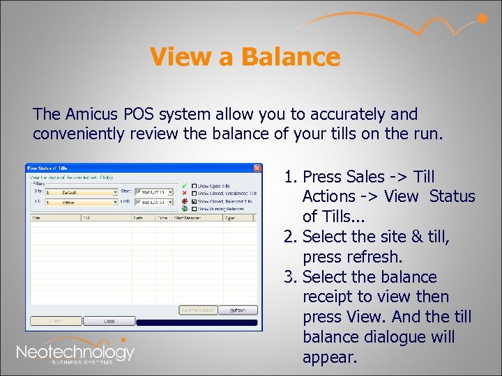 View a Balance The Amicus POS system allow you to accurately and conveniently review