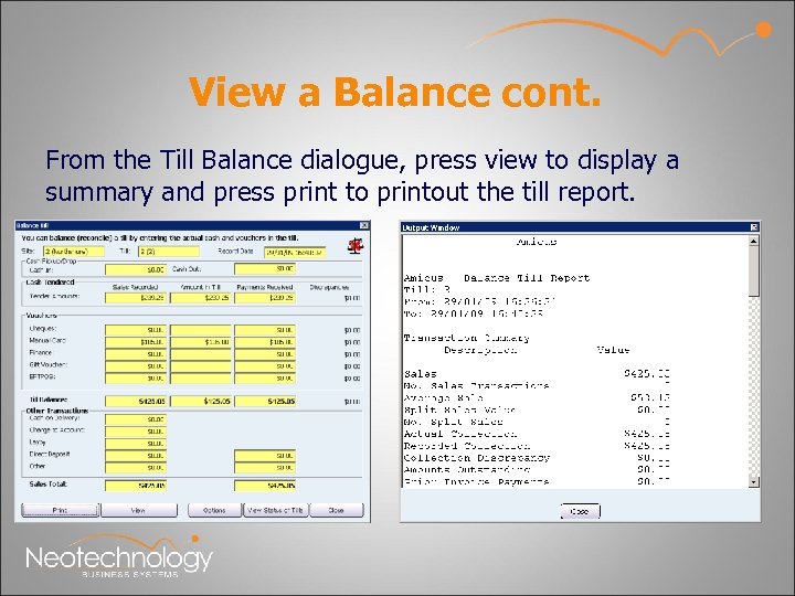 View a Balance cont. From the Till Balance dialogue, press view to display a