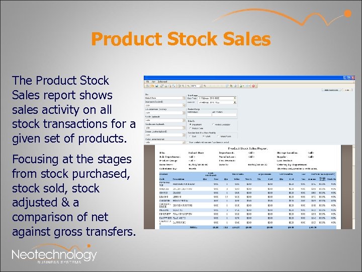 Product Stock Sales The Product Stock Sales report shows sales activity on all stock
