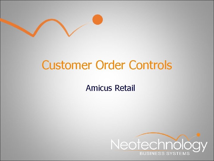Customer Order Controls Amicus Retail 