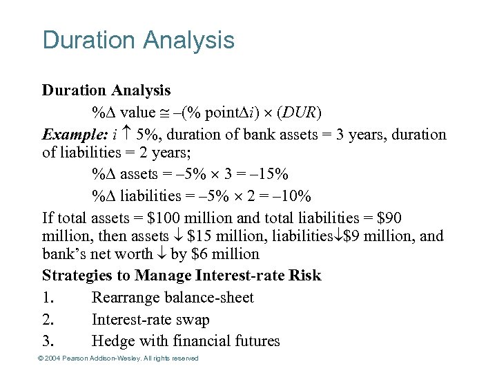Duration Analysis % value –(% point i) (DUR) Example: i 5%, duration of bank