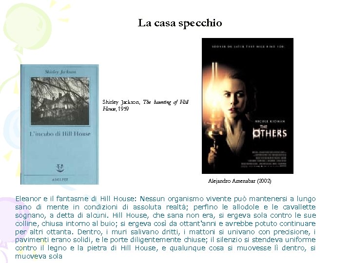 La casa specchio Shirley Jackson, The haunting of Hill House, 1959 Alejandro Amenabar (2002)