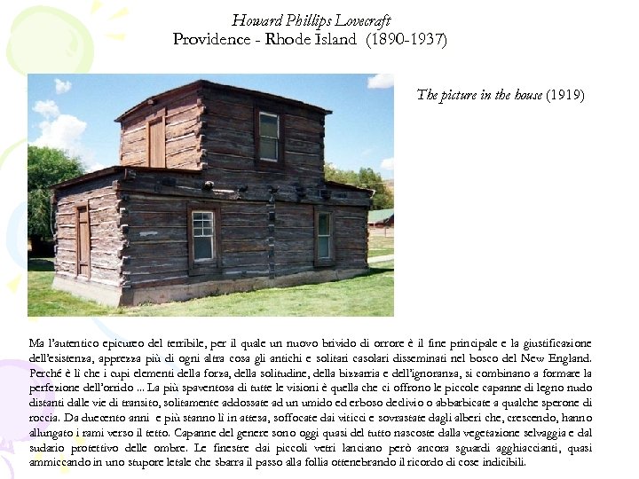 Howard Phillips Lovecraft Providence - Rhode Island (1890 -1937) The picture in the house