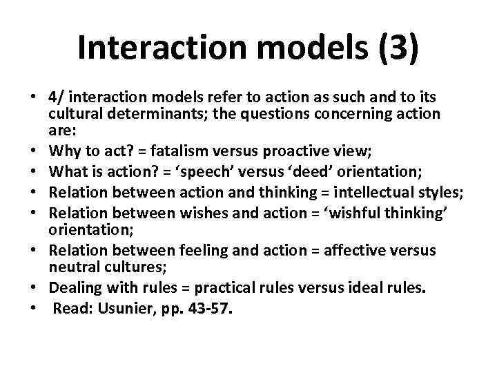 Interaction models (3) • 4/ interaction models refer to action as such and to