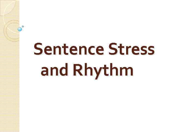 Sentence Stress and Rhythm 