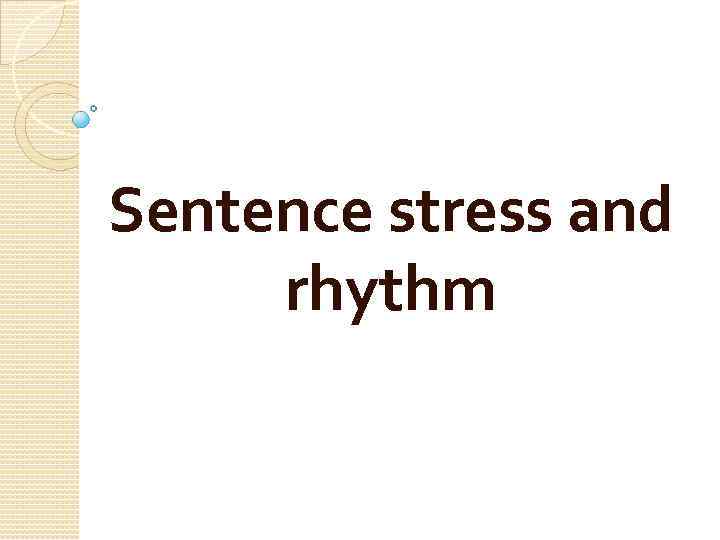 Sentence stress and rhythm 