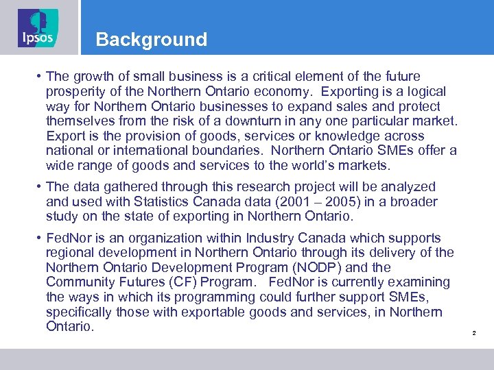 Background • The growth of small business is a critical element of the future