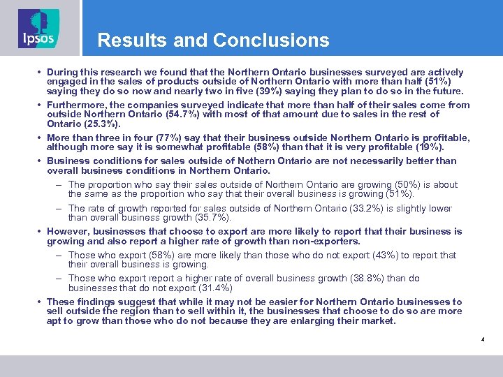 Results and Conclusions • During this research we found that the Northern Ontario businesses