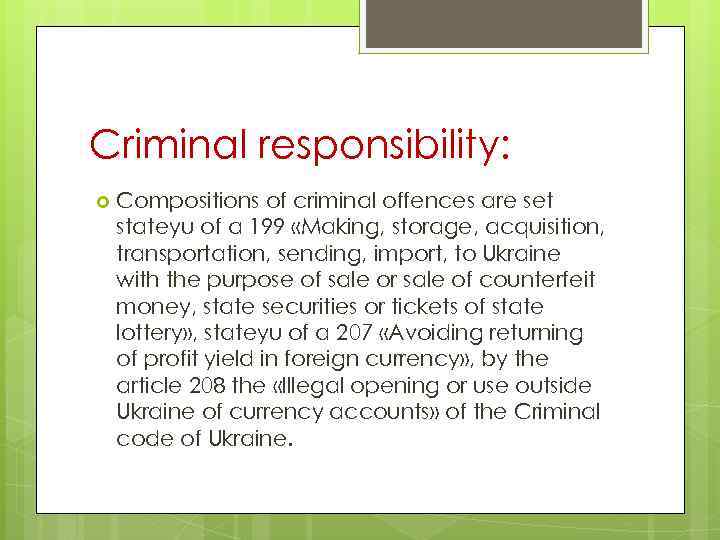 Criminal responsibility: Compositions of criminal offences are set stateyu of a 199 «Making, storage,
