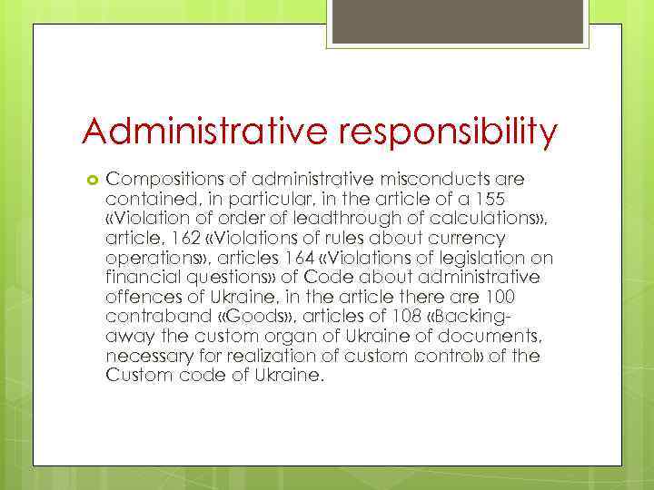 Administrative responsibility Compositions of administrative misconducts are contained, in particular, in the article of