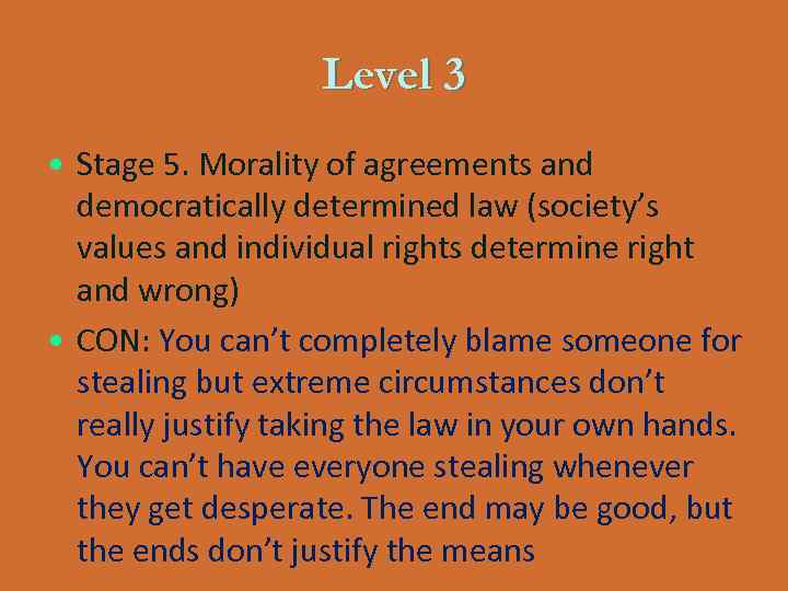 Level 3 • Stage 5. Morality of agreements and democratically determined law (society’s values