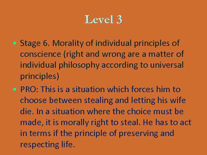 Level 3 • Stage 6. Morality of individual principles of conscience (right and wrong
