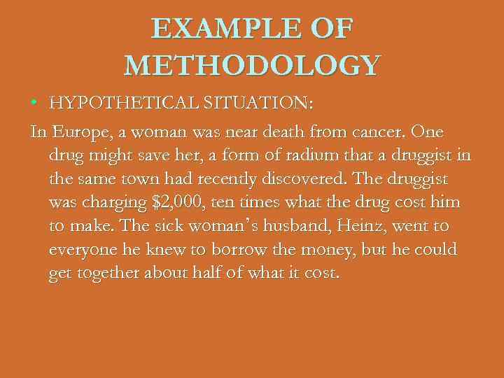EXAMPLE OF METHODOLOGY • HYPOTHETICAL SITUATION: In Europe, a woman was near death from