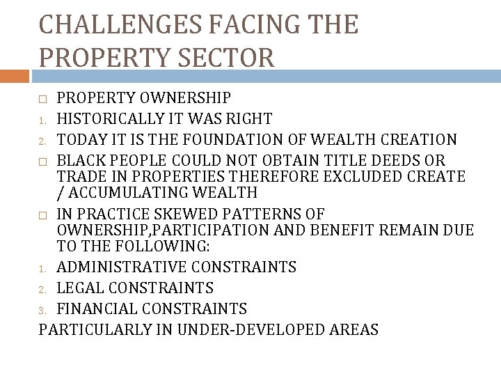 CHALLENGES FACING THE PROPERTY SECTOR PROPERTY OWNERSHIP 1. HISTORICALLY IT WAS RIGHT 2. TODAY