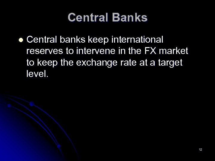 Central Banks l Central banks keep international reserves to intervene in the FX market