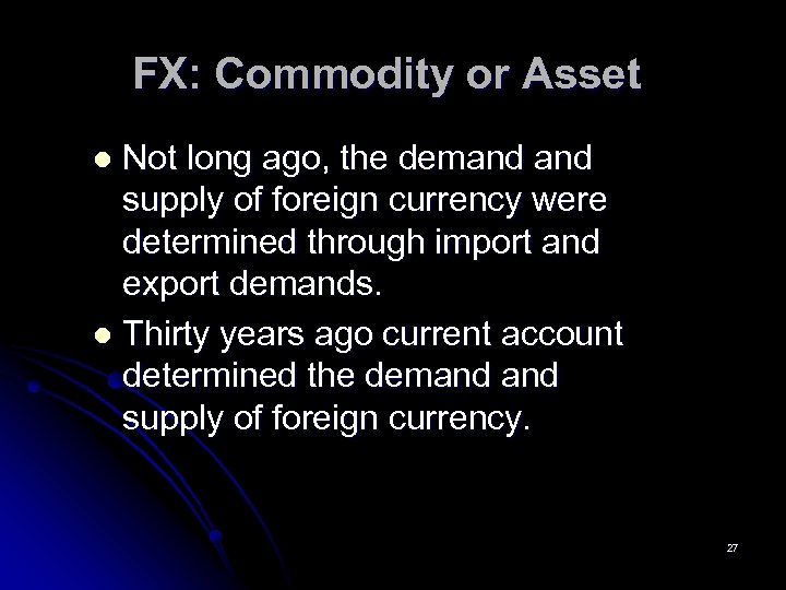 FX: Commodity or Asset Not long ago, the demand supply of foreign currency were