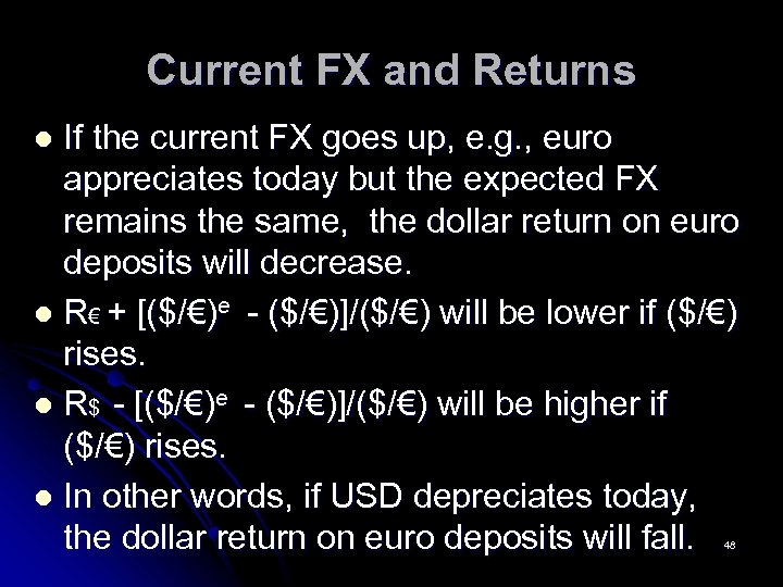 Current FX and Returns If the current FX goes up, e. g. , euro