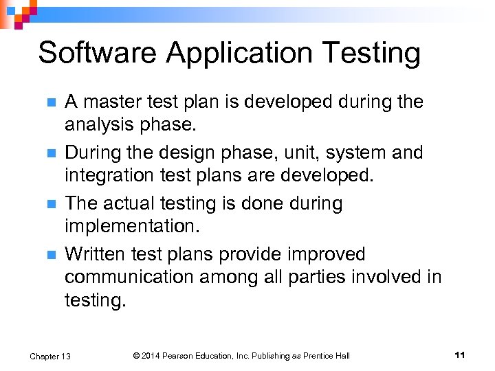 Software Application Testing n n A master test plan is developed during the analysis