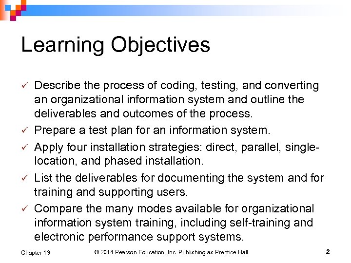 Learning Objectives ü ü ü Describe the process of coding, testing, and converting an