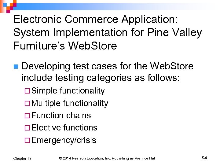 Electronic Commerce Application: System Implementation for Pine Valley Furniture’s Web. Store n Developing test