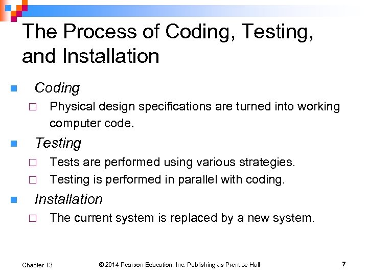 The Process of Coding, Testing, and Installation n Coding ¨ n Testing ¨ ¨