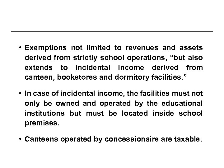  • Exemptions not limited to revenues and assets derived from strictly school operations,
