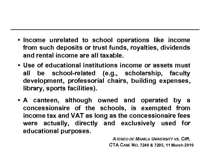  • Income unrelated to school operations like income from such deposits or trust