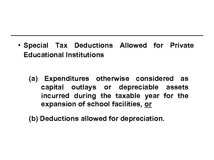 • Special Tax Deductions Allowed for Private Educational Institutions (a) Expenditures otherwise considered