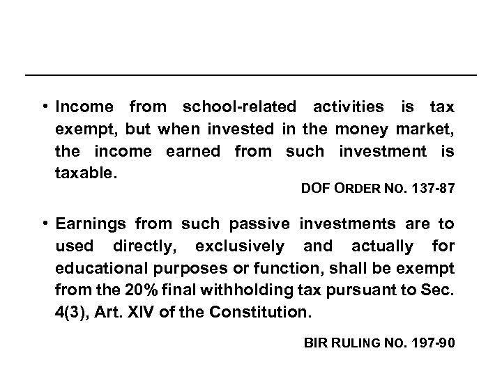 • Income from school-related activities is tax exempt, but when invested in the