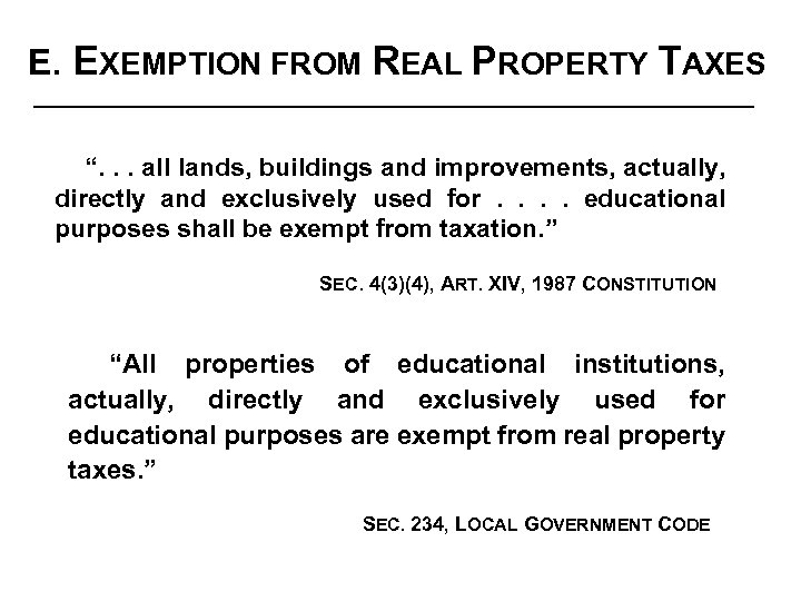 E. EXEMPTION FROM REAL PROPERTY TAXES “. . . all lands, buildings and improvements,