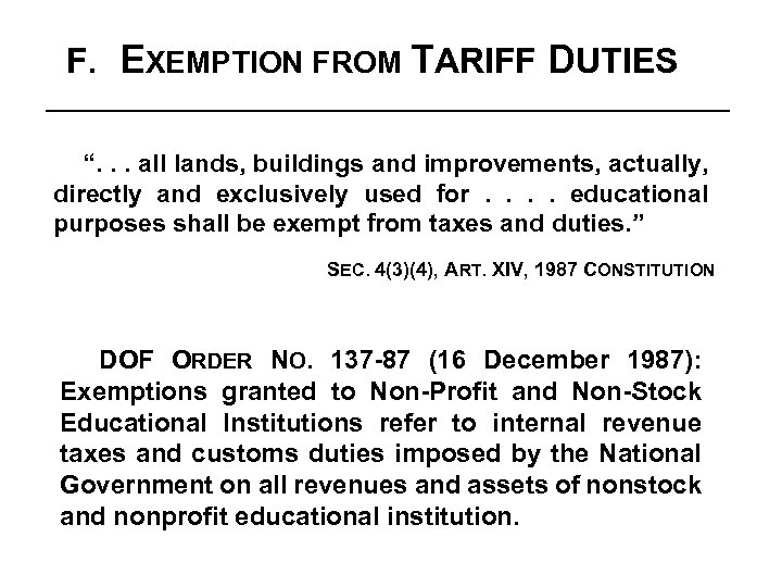 F. EXEMPTION FROM TARIFF DUTIES “. . . all lands, buildings and improvements, actually,