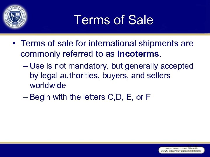 Terms of Sale • Terms of sale for international shipments are commonly referred to