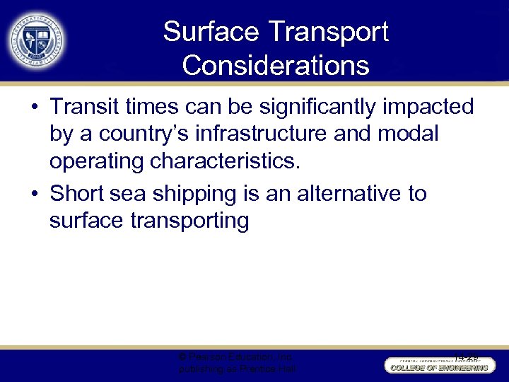 Surface Transport Considerations • Transit times can be significantly impacted by a country’s infrastructure