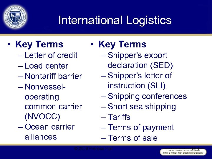 International Logistics • Key Terms – Letter of credit – Load center – Nontariff