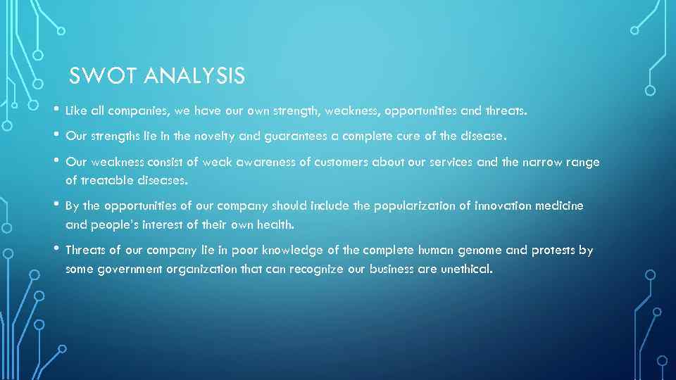 SWOT ANALYSIS • • • Like all companies, we have our own strength, weakness,