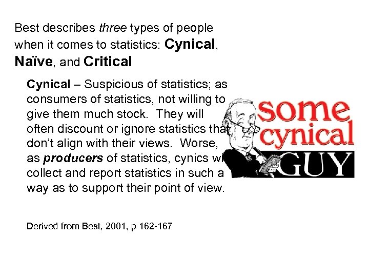 Best describes three types of people when it comes to statistics: Cynical, Naïve, and