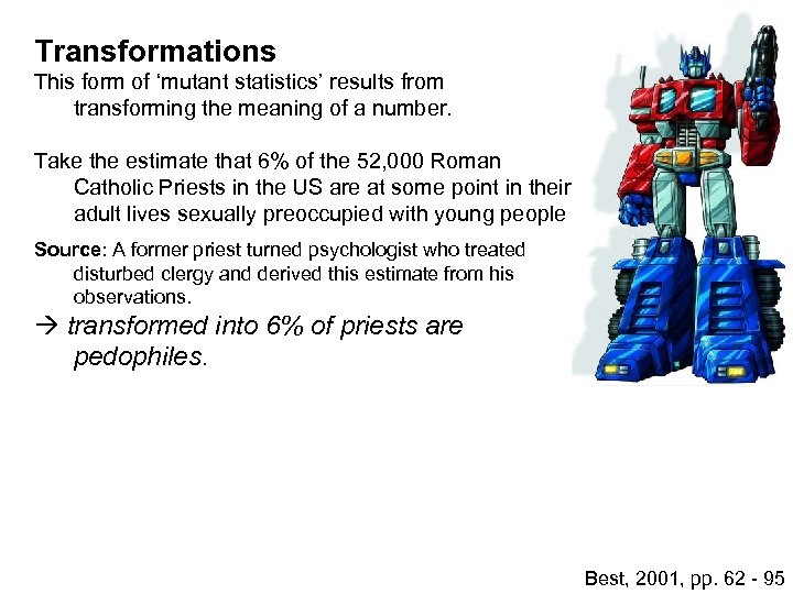 Transformations This form of ‘mutant statistics’ results from transforming the meaning of a number.