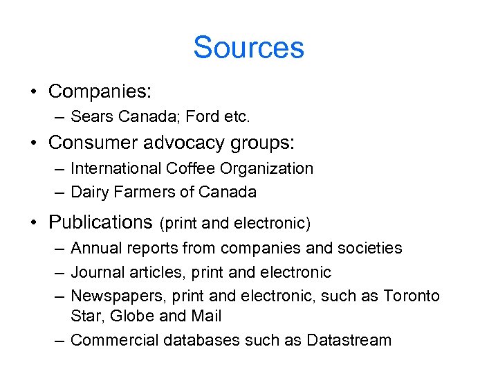 Sources • Companies: – Sears Canada; Ford etc. • Consumer advocacy groups: – International