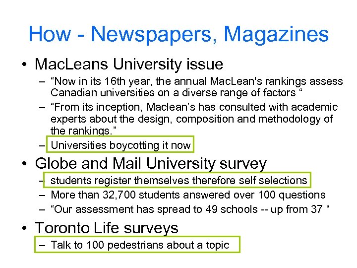 How - Newspapers, Magazines • Mac. Leans University issue – “Now in its 16
