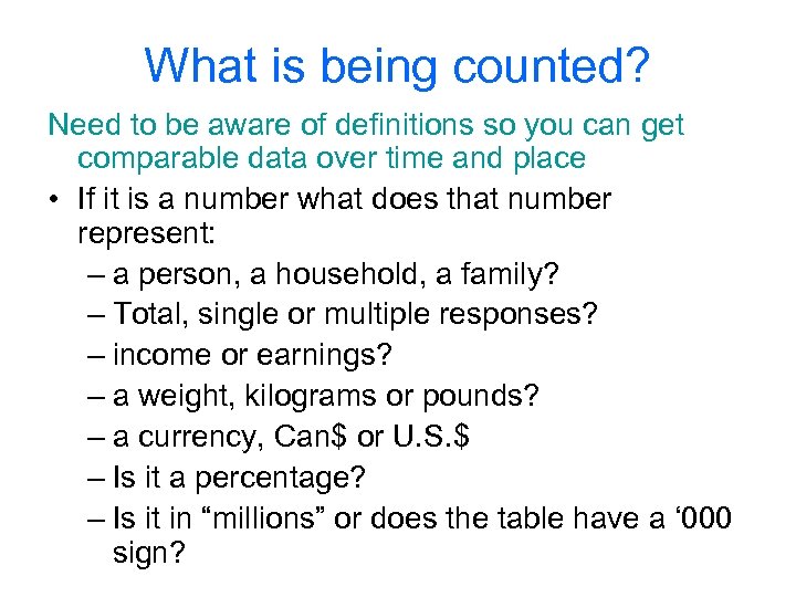 What is being counted? Need to be aware of definitions so you can get
