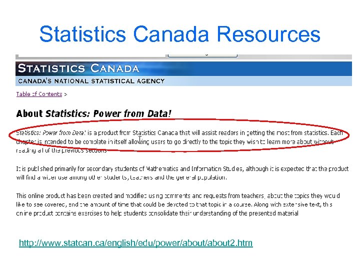 Statistics Canada Resources http: //www. statcan. ca/english/edu/power/about 2. htm 