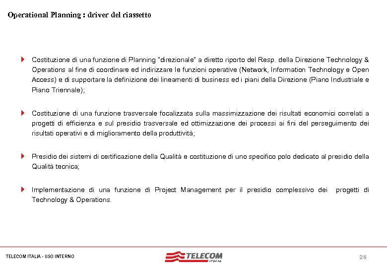 MIL-SIB 080 -30112006 -35593/NG Operational Planning : driver del riassetto 4 Costituzione di una