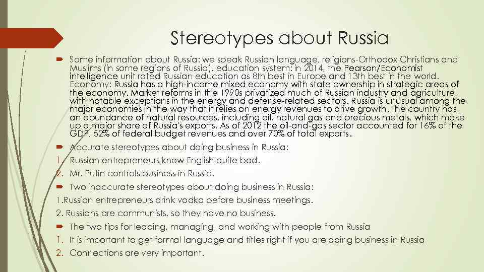 Stereotypes about Russia Some information about Russia: we speak Russian language, religions-Orthodox Christians and